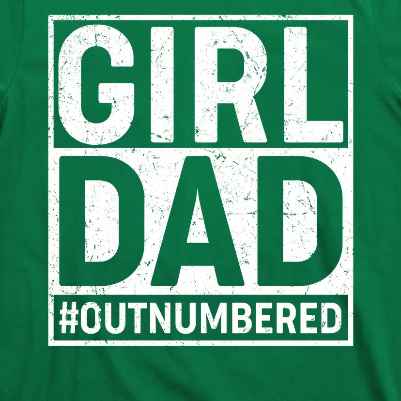 Girl Dad #OutNumbered T-Shirt