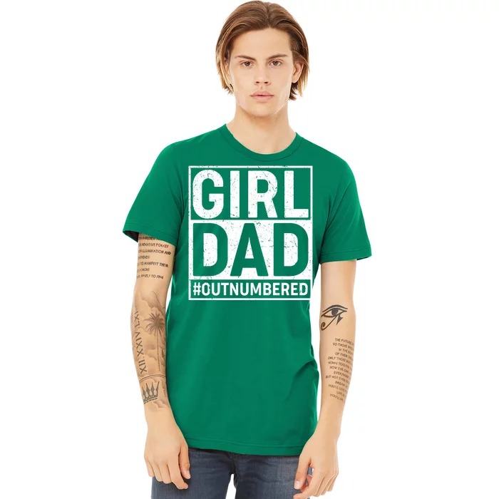 Girl Dad #OutNumbered Premium T-Shirt