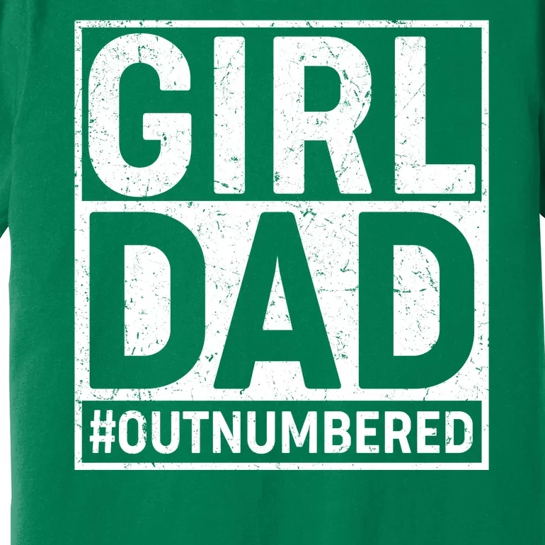 Girl Dad #OutNumbered Premium T-Shirt