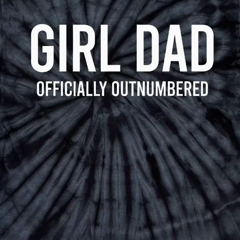 Girl Dad Officially Outnumbered Funny Tie-Dye T-Shirt