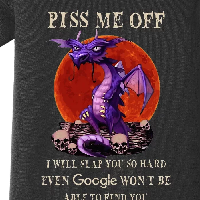 Grumpy Dragon Piss Me Off I Will Slap You So Hard Baby Bodysuit