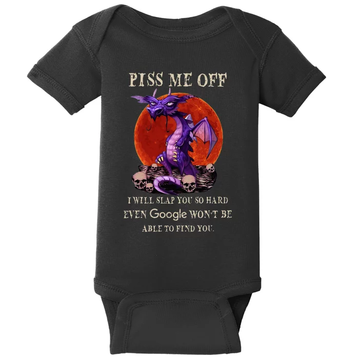 Grumpy Dragon Piss Me Off I Will Slap You So Hard Baby Bodysuit