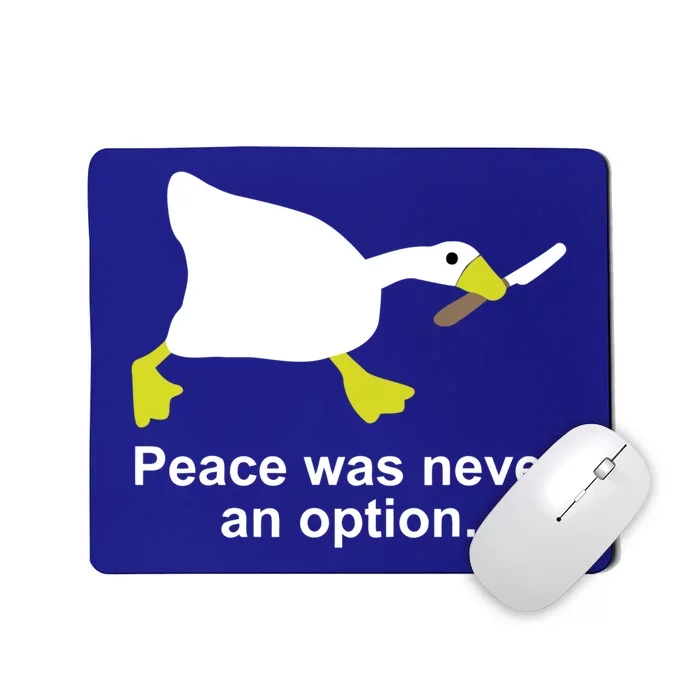 Goose Duck Peace Was Never An Option Animal Lovers Gift Mousepad