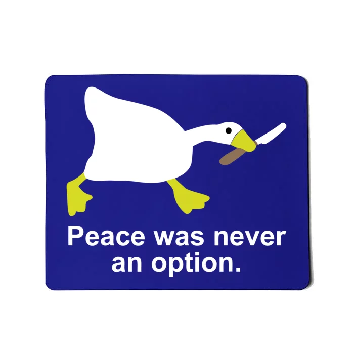 Goose Duck Peace Was Never An Option Animal Lovers Gift Mousepad