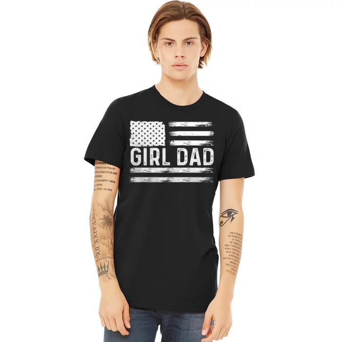 Girl Dad Proud FatherS Day Distressed Flag Apparel Premium T-Shirt