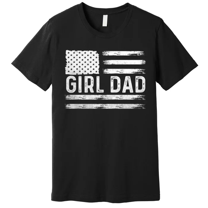 Girl Dad Proud FatherS Day Distressed Flag Apparel Premium T-Shirt