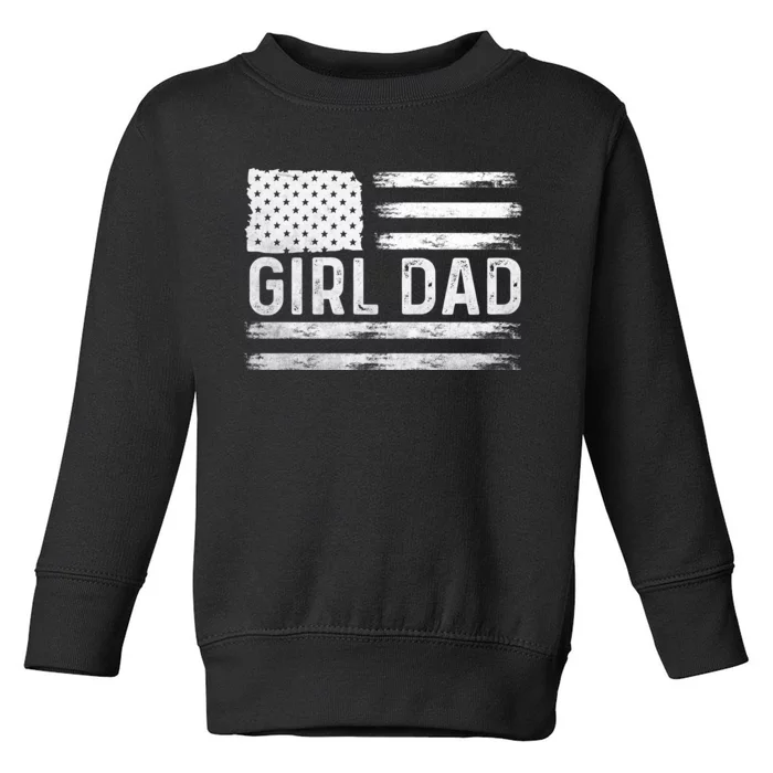 Girl Dad Proud FatherS Day Distressed Flag Apparel Toddler Sweatshirt