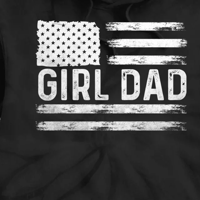 Girl Dad Proud FatherS Day Distressed Flag Apparel Tie Dye Hoodie