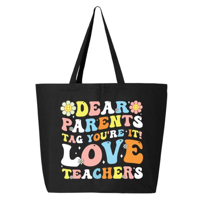 Groovy Dear Parents Tag Youre It Last Day Of School Teacher 25L Jumbo Tote