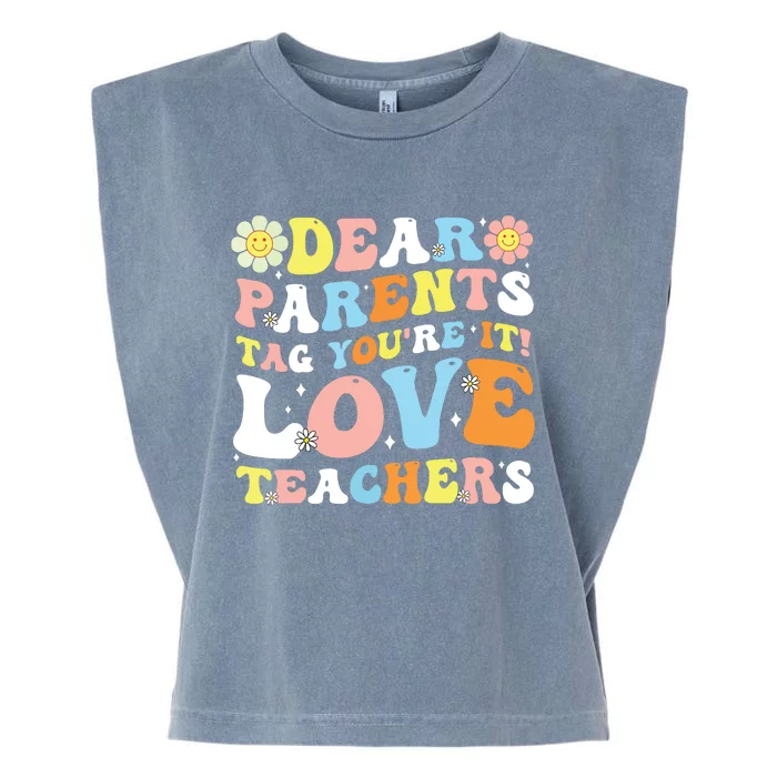 Groovy Dear Parents Tag Youre It Last Day Of School Teacher Garment-Dyed Women's Muscle Tee