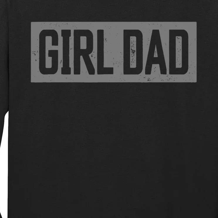 Girl Dad Proud Father of Girl Fathers Day Vintage Tall Long Sleeve T-Shirt