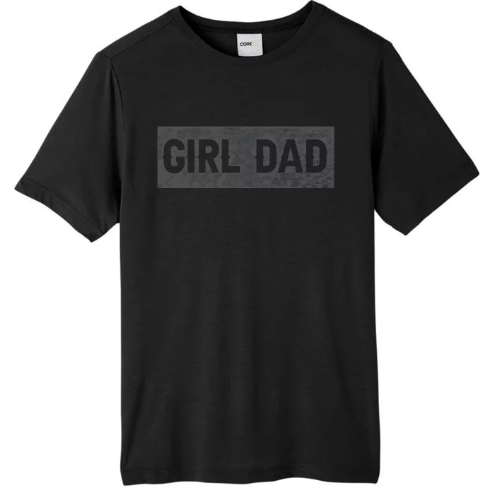 Girl Dad Proud Father Of Girl Vintage ChromaSoft Performance T-Shirt