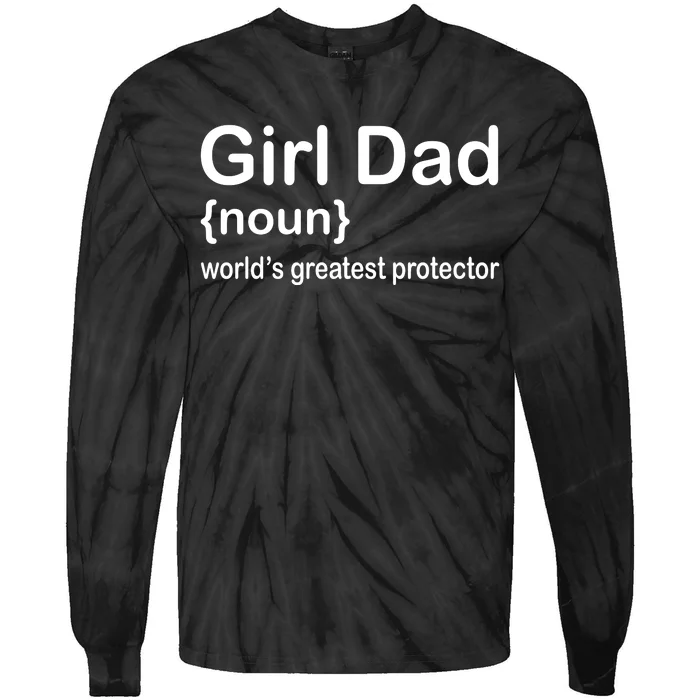 Girl Dad Proud Father Of Girl Dad Fun Fathers Tie-Dye Long Sleeve Shirt