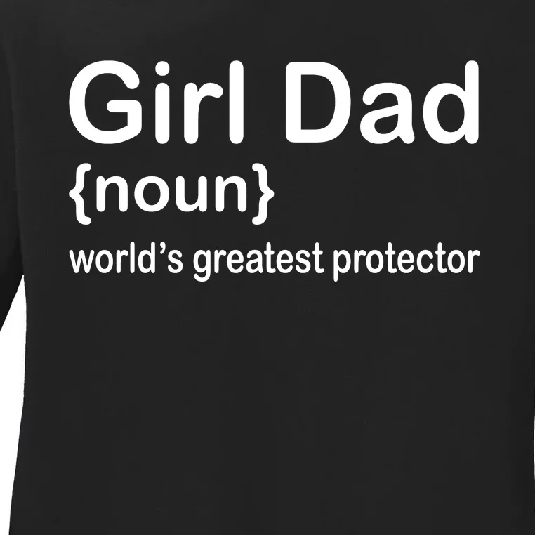 Girl Dad Proud Father Of Girl Dad Fun Fathers Ladies Long Sleeve Shirt