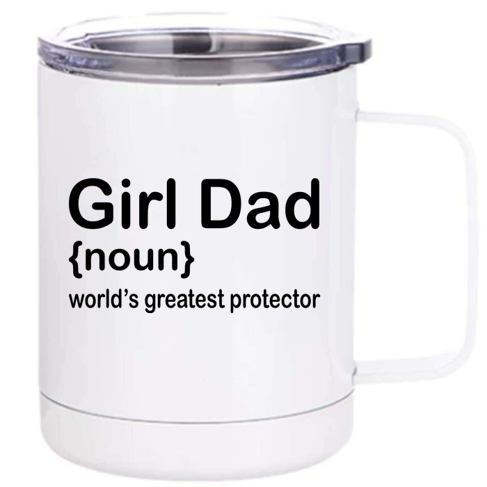 Girl Dad Proud Father Of Girl Dad Fun Fathers Front & Back 12oz Stainless Steel Tumbler Cup