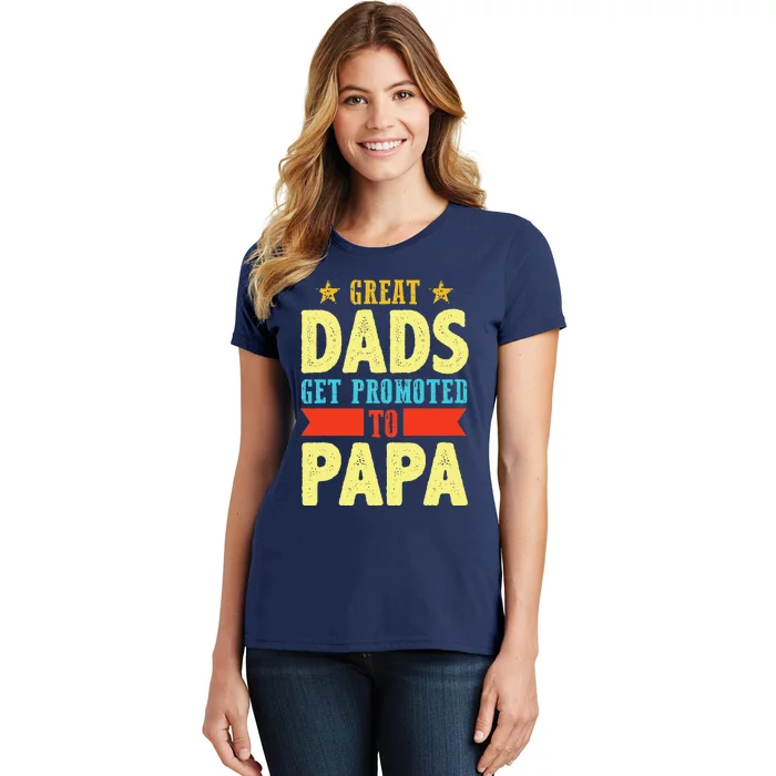 Great Dads Promoted To Papa Dad Daddy Father Stepdad Poppa Women's T-Shirt