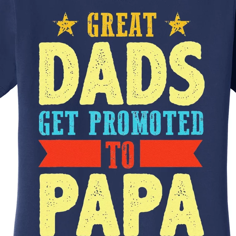 Great Dads Promoted To Papa Dad Daddy Father Stepdad Poppa Women's T-Shirt