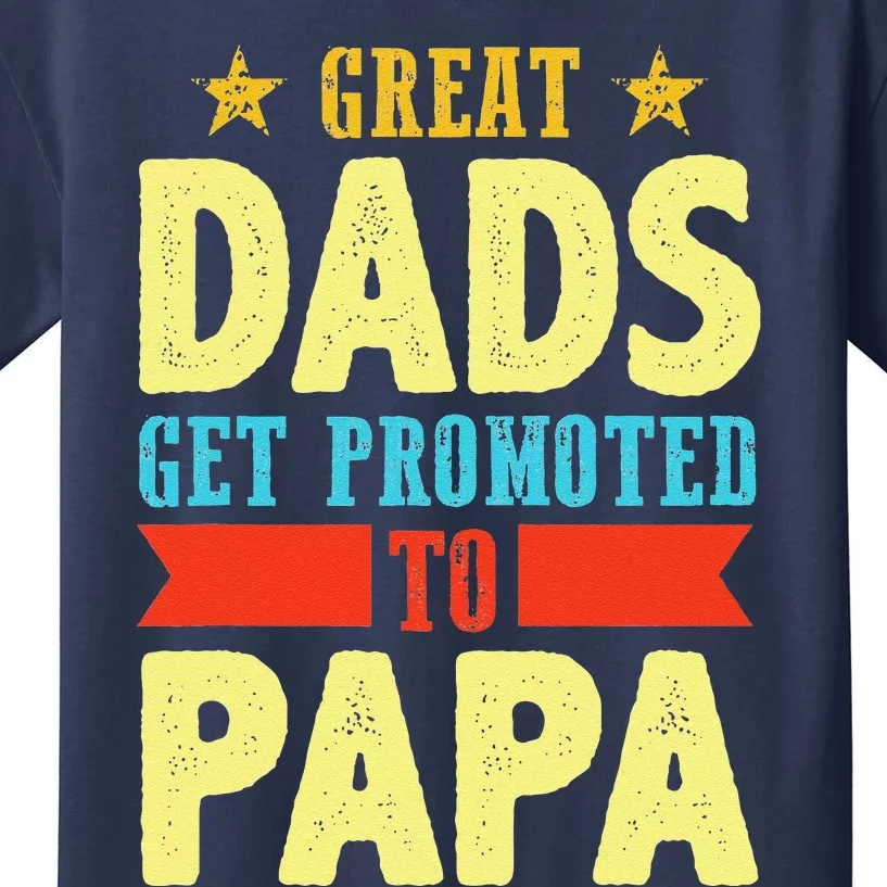 Great Dads Promoted To Papa Dad Daddy Father Stepdad Poppa Kids T-Shirt