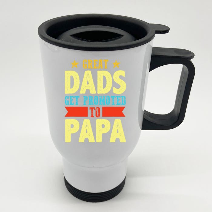 Great Dads Promoted To Papa Dad Daddy Father Stepdad Poppa Front & Back Stainless Steel Travel Mug