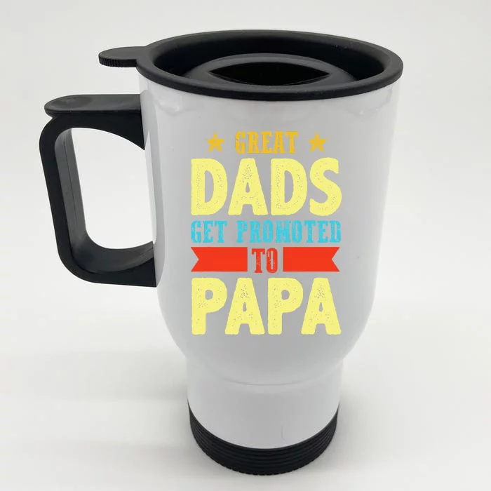 Great Dads Promoted To Papa Dad Daddy Father Stepdad Poppa Front & Back Stainless Steel Travel Mug