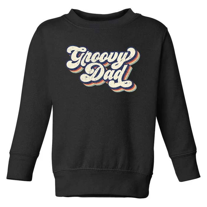 Groovy Dad Retro 70s Aesthetic Style Men Toddler Sweatshirt