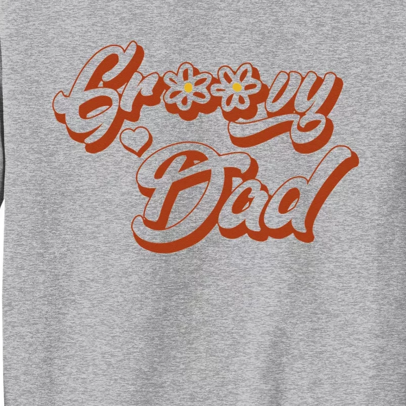 Groovy Dad Retro 70’s Birthday Flower Mom & Dad Matching Tall Sweatshirt