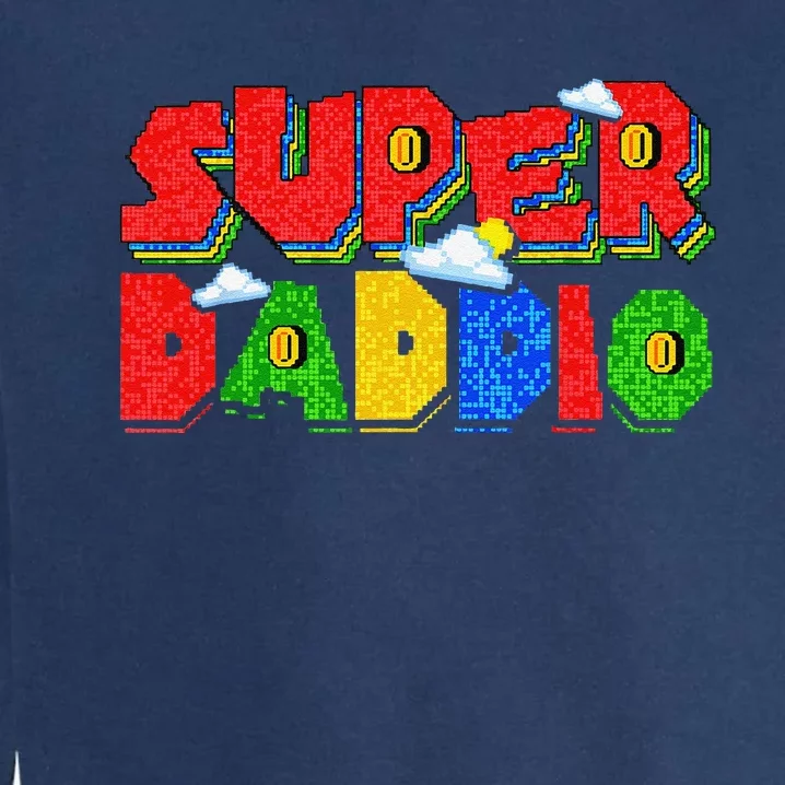 Gamer Dad Super Daddio Father's Day Funny Gift Garment-Dyed Sweatshirt