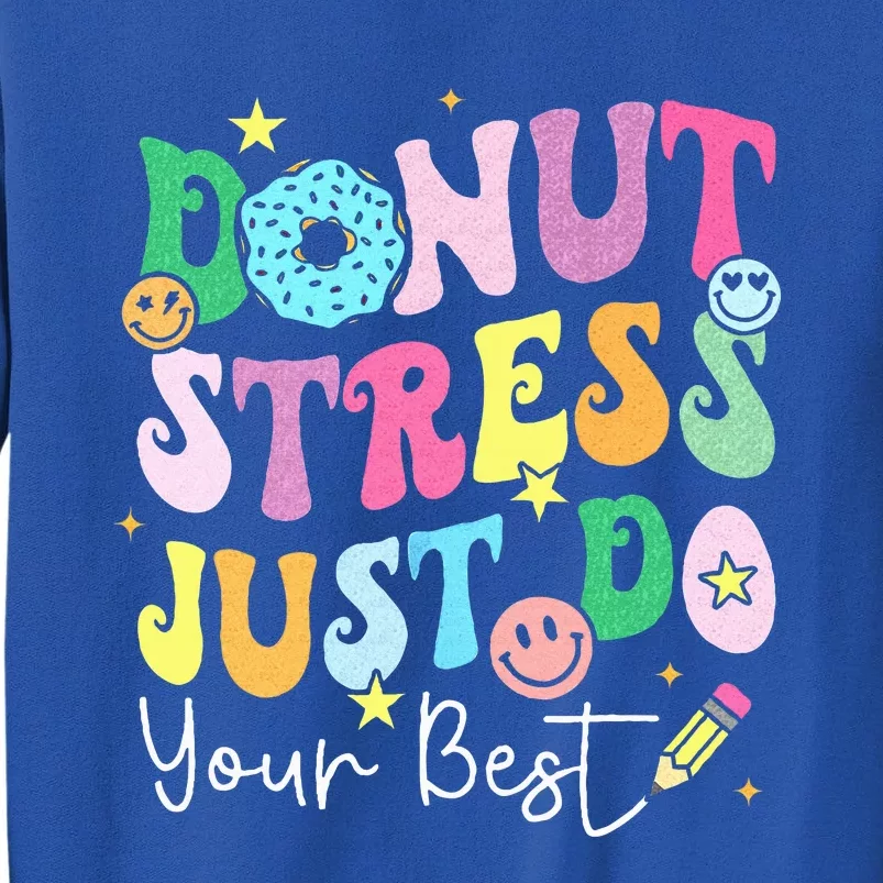 Groovy Donut Stress Just Do Your Best Test Day Tall Sweatshirt