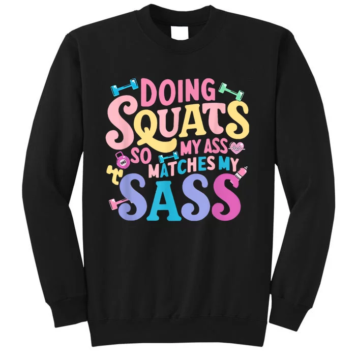 Gym Doing Squats So My Ass Matches My Sass Colorful Sweatshirt