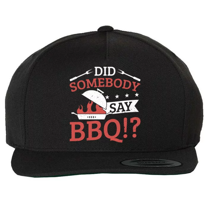 Griller Did Somebody Say Bbq? Barbecue Smoker Bbq Gift Wool Snapback Cap