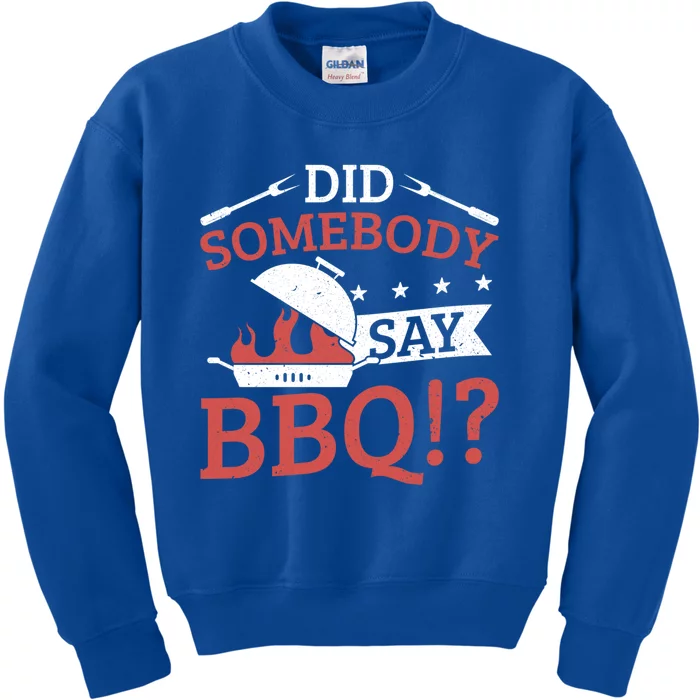 Griller Did Somebody Say Bbq? Barbecue Smoker Bbq Gift Kids Sweatshirt