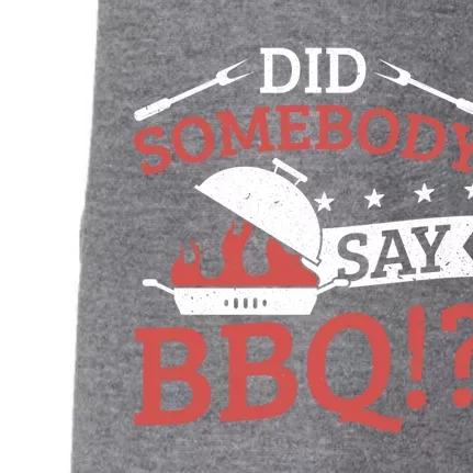 Griller Did Somebody Say Bbq? Barbecue Smoker Bbq Gift Doggie 3-End Fleece Hoodie