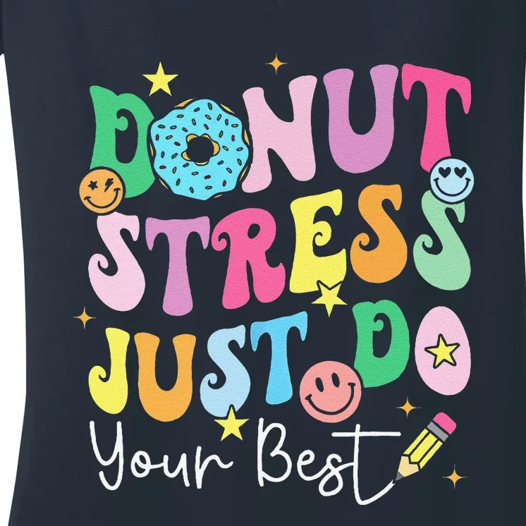 Groovy Donut Stress Just Do Your Best Test Day Teachers Women's V-Neck T-Shirt