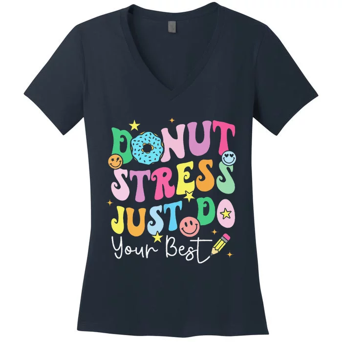 Groovy Donut Stress Just Do Your Best Test Day Teachers Women's V-Neck T-Shirt