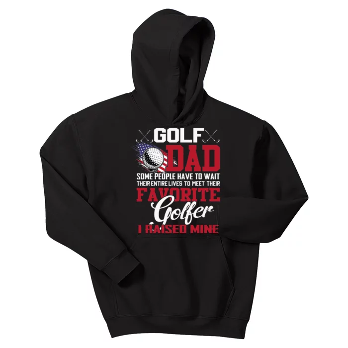 Golf Dad Some People Have To Wait Their Entire Lives Kids Hoodie