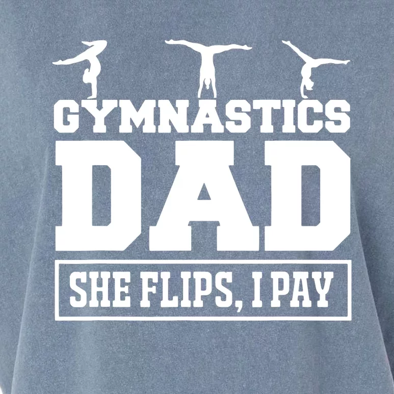 Gymnastics Dad She Flips I Pay Gymnastics Dad Gifts Garment-Dyed Women's Muscle Tee