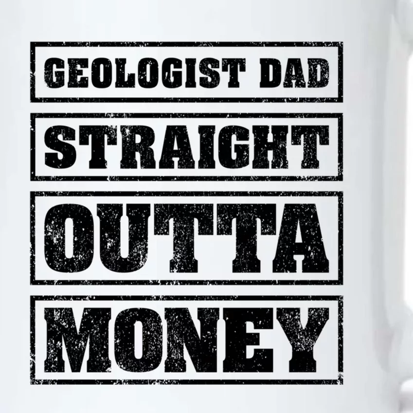 Geologist Dad Straight Outta Money Geologist Father's Day Gift Black Color Changing Mug