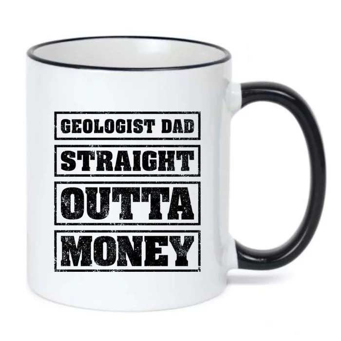 Geologist Dad Straight Outta Money Geologist Father's Day Gift Black Color Changing Mug