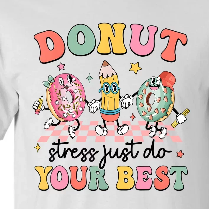 Groovy Donut Stress Just Do Your Best Test Day Teachers Tall T-Shirt