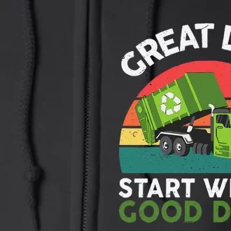 Great Days Start With A Good Dump Garbage Truck Full Zip Hoodie