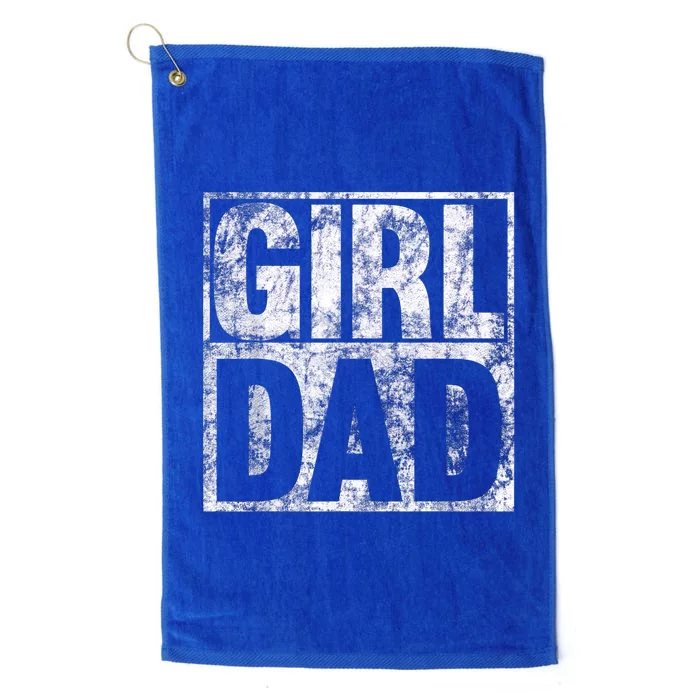 Girl Dad Shirt For Hashtag Girl Dad Fathers Day Daughter Platinum Collection Golf Towel