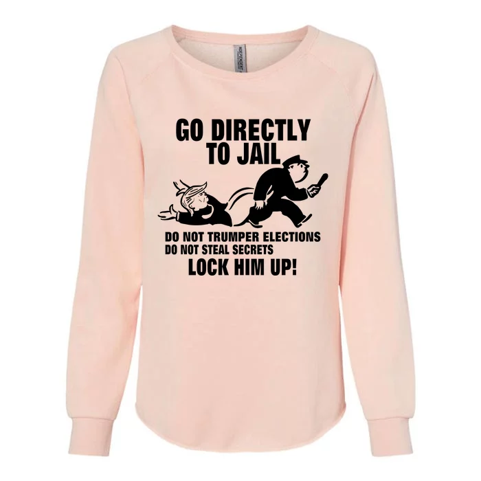 Go Directly To Jail TRUMP, Lock Him Up Womens California Wash Sweatshirt