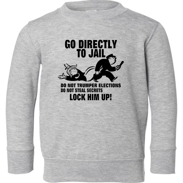 Go Directly To Jail TRUMP, Lock Him Up Toddler Sweatshirt