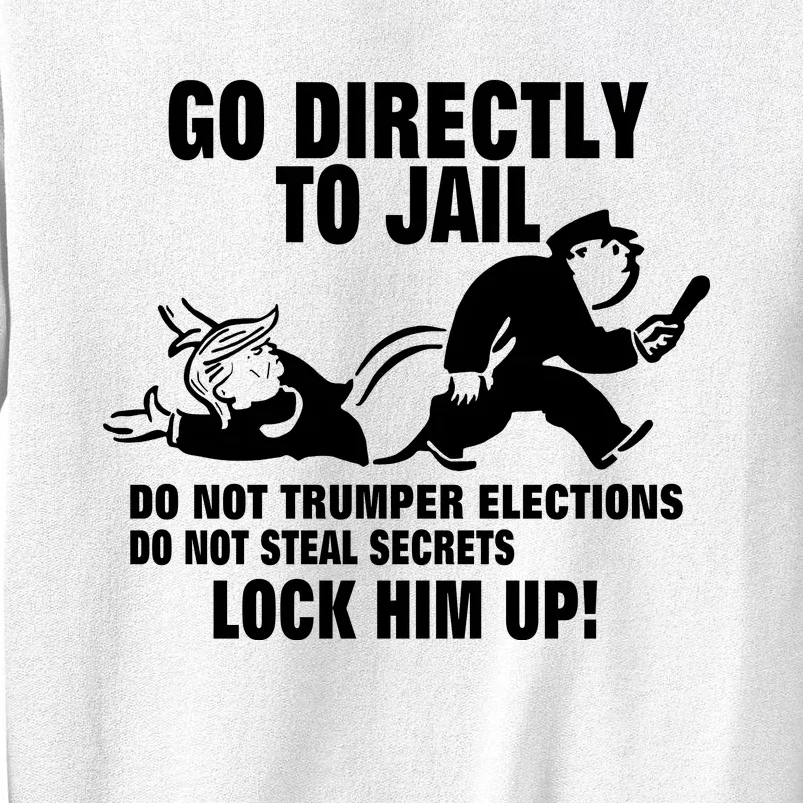 Go Directly To Jail TRUMP, Lock Him Up Sweatshirt