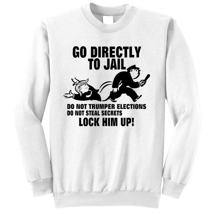 Go Directly To Jail TRUMP, Lock Him Up Sweatshirt