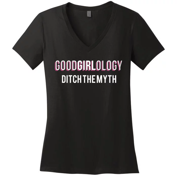 Goodgirlology Ditch The Myth Women's V-Neck T-Shirt