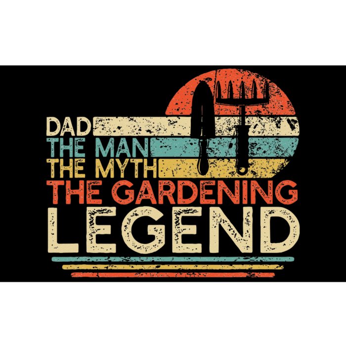 Gardener Dad The Man The Myth The Gardening Legend Bumper Sticker