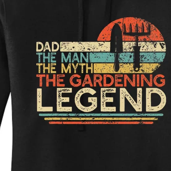 Gardener Dad The Man The Myth The Gardening Legend Women's Pullover Hoodie