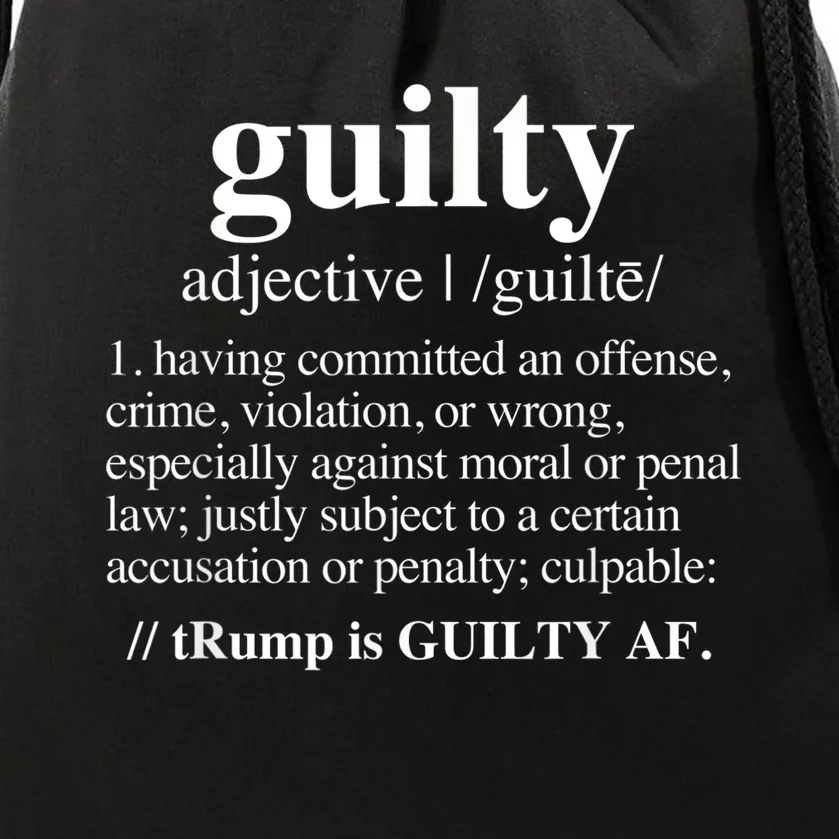 Guilty Definition Trump Is Guilty Af Drawstring Bag