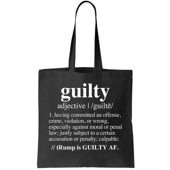 Guilty Definition Trump Is Guilty Af Tote Bag